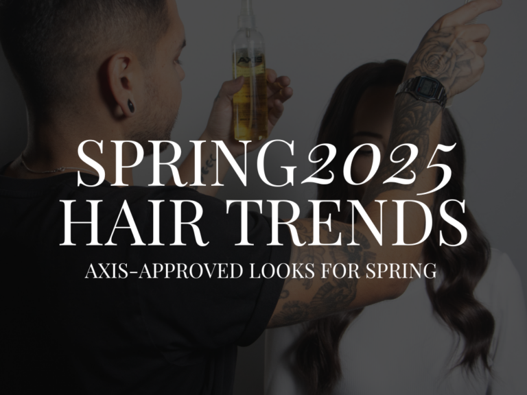 Spring Hair Trends 2025: What’s In and What’s Out at AXIS Hair Salon